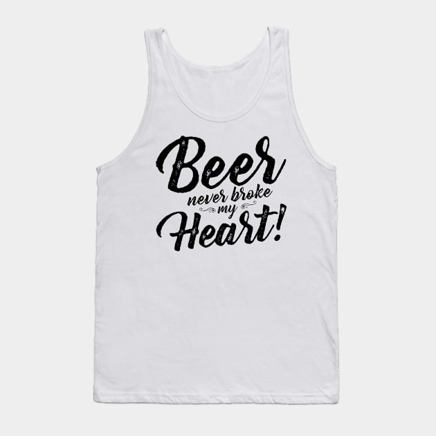 Beer Never Broke My Heart Tank Top by ValentinkapngTee